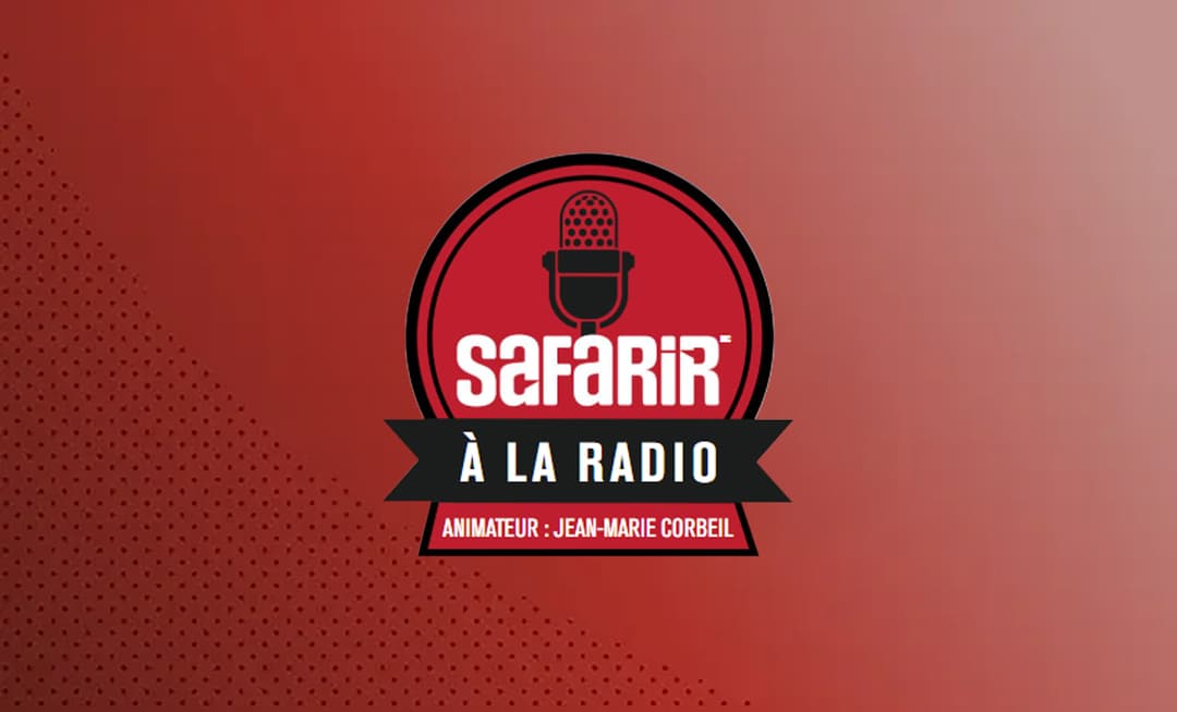 SAFARIR À LA RADIO